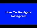 How to Navigate Instagram
