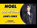 Download Lagu Noel - Out of Time [Jam's Rmx]