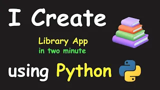 I CREATE LIBRARY APP IN 2 MIN USING PYTHON LEARN PYTHON BY BUILDING SIMPLE PROJECTS