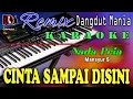 Cinta Sampai Disini - Mansyur S || Karaoke (Nada Pria) Dj Mix Dut Orgen Tunggal