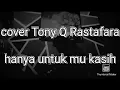 Download Lagu Hanya Untuk mu - Tony Q || cover lirik chord ( fickyfauziakbar)