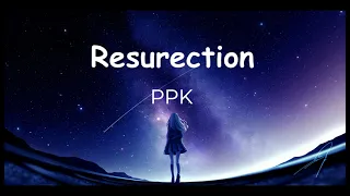 ppk resurection