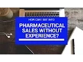 How to get into pharmaceutical sales without experience
