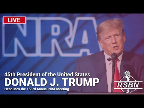 Download MP3 LIVE: President Trump Headlines the 153rd Annual NRA Meeting - 5/18/24