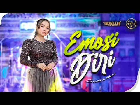 Download MP3 EMOSI DIRI - Tasya Rosmala Adella - OM ADELLA