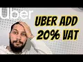 Uber Adding 20 VAT for London Drivers - Why This Is a Big Problem