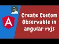 66 Create our own custom Observable in rxjs How to use observer next option in the angular