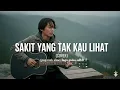 Lagu SAKIT YANG KAU LIHAT _ pop rock slow melayu _ lagu sedih bikin menangis (cover)
