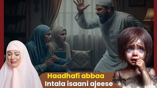 Intala Xiqqoo Tana Akamitti Haadhafi Abbaan Ajeesan SEENA HABIIBA 