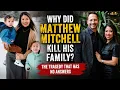 Shocking Reason Matthew Mitchell Killed His Wife 2 Kids True Crime