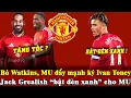 Download Lagu Tin MU mới 9/7: Bỏ Watkins, MU đẩy mạnh ký Ivan Toney, Jack Grealish “bật đèn xanh” cho MU