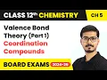 Valence Bond Theory Part 1 - Coordination Compounds Class 12 Chemistry Chapter 5 CBSE 2025-26