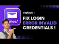 How to Fix Yahoo Login Error Invalid Credentials