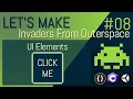 E08 LET S MAKE Invaders From Outerspace - UI Elements