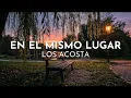 Los Acosta - En El Mismo Lugar (Visualizer)