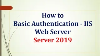 How to Basic Authentication - IIS Web Server Server 2019