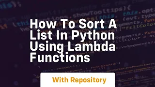 How to sort a list in python using lambda functions