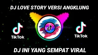 Download DJ LOVE STORY VERSI ANGKLUNG || DJ TIKTOK VIRAL VIRAL MP3