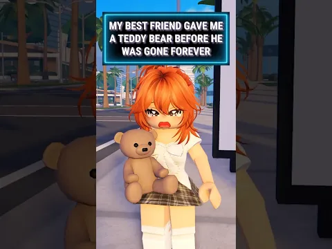 MY BEST FRIEND GAVE ME A TEDDY BEAR BEFORE HE WAS GONE FOREVER😭😭#roblox #shorts #berry