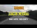 Download Lagu JANGAN MERANA /  NADA WANITA / IMAM S ARIFIN / KARAOKE
