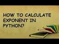 calculating exponent in Python