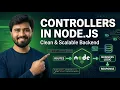 8 - Controllers in Node js Organize Routes Business Logic for Clean Scalable Architecture