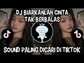 Download Lagu DJ BIARKANLAH CINTA TAK BERBALAS || DJ SEBATAS MIMPI SOUND VIRAL DI TIKTOK!