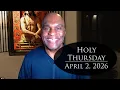 2026 04 02 Holy Thursday