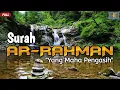 Download Lagu Surah Ar Rahman - Arab,Latin Dan Terjemahannya,Suara Merdu Bikin Hati Tenang