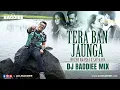Tera Ban Jaunga X Hozho Naasha X Saiyaara | DJ Baddiee Mix | Shahid | Kiara | Salman Khan | Katrina