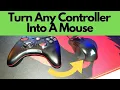 Turn Any Controller Into A Mouse