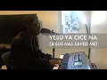 Lagu Yesu Ya Cice Ni (Jesus Has Saved Me) // cover by Tsura John Wya