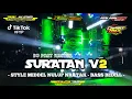 Download Lagu DJ SURATAN V2 ‼️ STYLE MIDLE NULUP NRATAK BASS MBEDIL RBL AUDIO MOJOKERTO FEAT GAPRET RMX #rblaudio