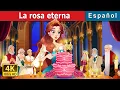 La rosa eterna The Timeless Rose in Spanish Spanish Fairy Tales