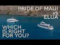 Pride of Maui vs Elua Which Tour Is Right for You