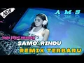 LAGU JOGET MINANG SAMO -SAMO RINDU REMIX TERBARU