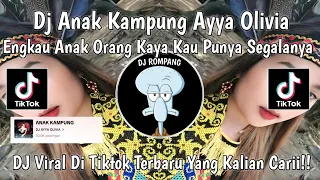 dj anak kampung ayya olivia dj engkau orang kaya kau punya segalanya viral 2024 yang kalian carii