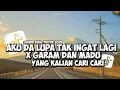 Download Lagu DJ AKU DA LUPA TAK INGAT LAGI X GARAM DAN MADU MANGKANE VIRAL TIKTOK 2025