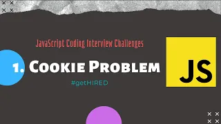 1 Cookie Problem JavaScript Coding Interview Challenge