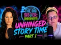 Unhinged Story Time - Episode 1