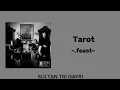 Download Lagu Tarot - Feast | Lirik lagu
