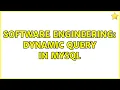 Software Engineering Dynamic query in MySQL