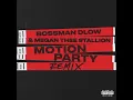 Motion Party (Remix) - BossMan Dlow & Megan Thee Stallion