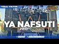Download Lagu DJ SHOLAWAT YA NAFSUTI BIBILIQO VIRAL TIKTOK TERBARU SLOW BASS HADROH