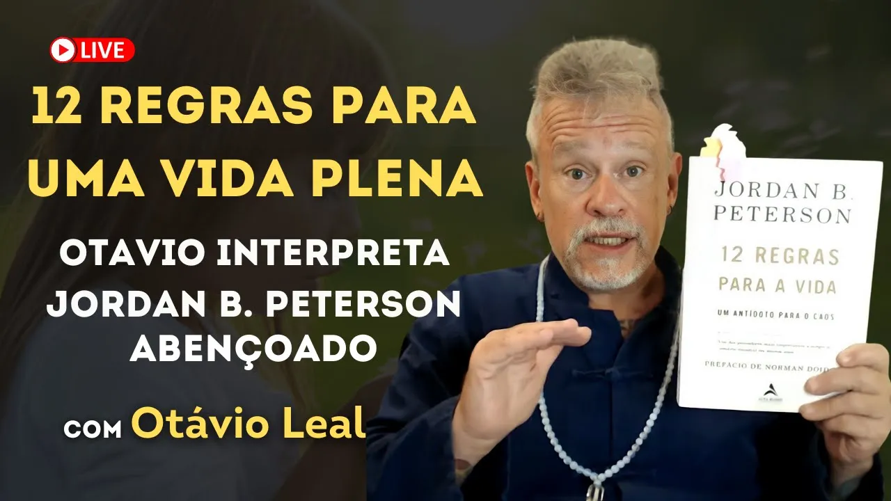 12 REGRAS PARA UMA VIDA PLENA Otavio interpreta Jordan B. Peterson. Abençoado.