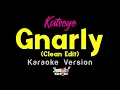 Gnarly Clean Edit - Katseye Karaoke Version