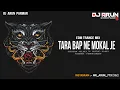Download Lagu TARA BAP NE MOKAL JE_DJ ARUN REMIX_EDM REMIX_PRAVIN LUNI
