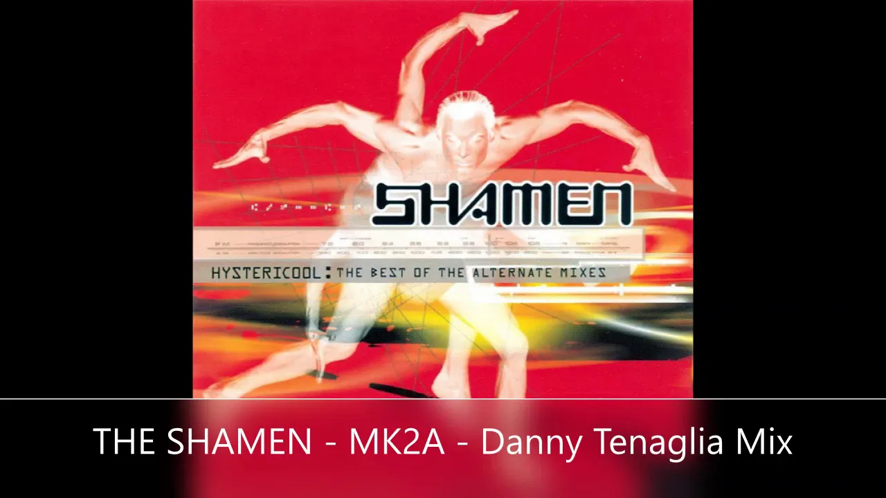 THE SHAMEN   MK2A Danny Tenaglia Mix #dannytenaglia