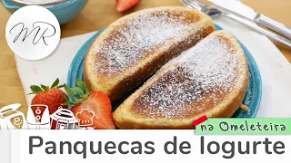 Panquecas de Iogurte na Omeleteira - Maurício Rodrigues
