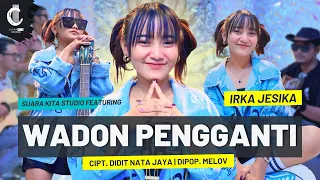 wadon pengganti irka jesika suara kita studio